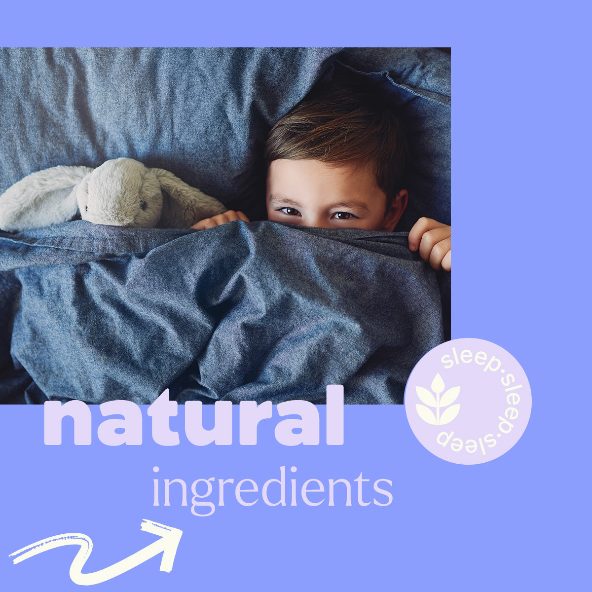 Child peeking from under a blanket with a stuffed animal, on a blue background with 'sleep-sleep-sleep' logo and 'natural ingredients' text.