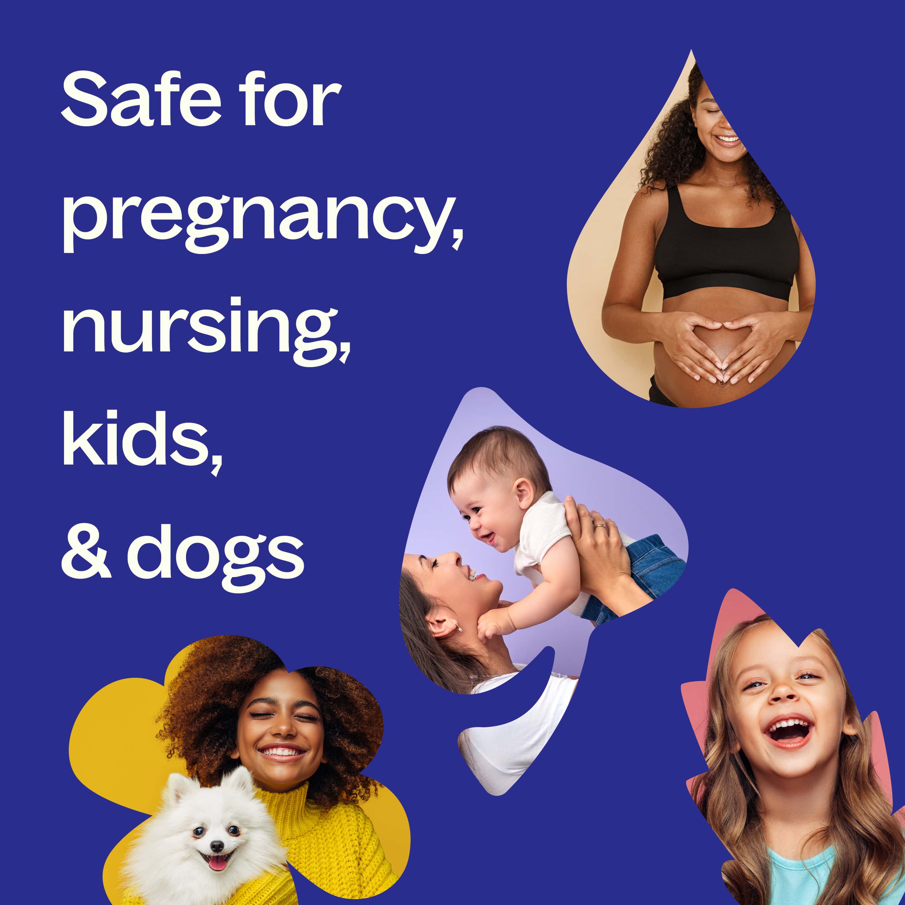 Promotional graphic with text 'Safe for pregnancy, nursing, kids, & dogs' on a blue background with images of a pregnant woman, a baby, and a dog.