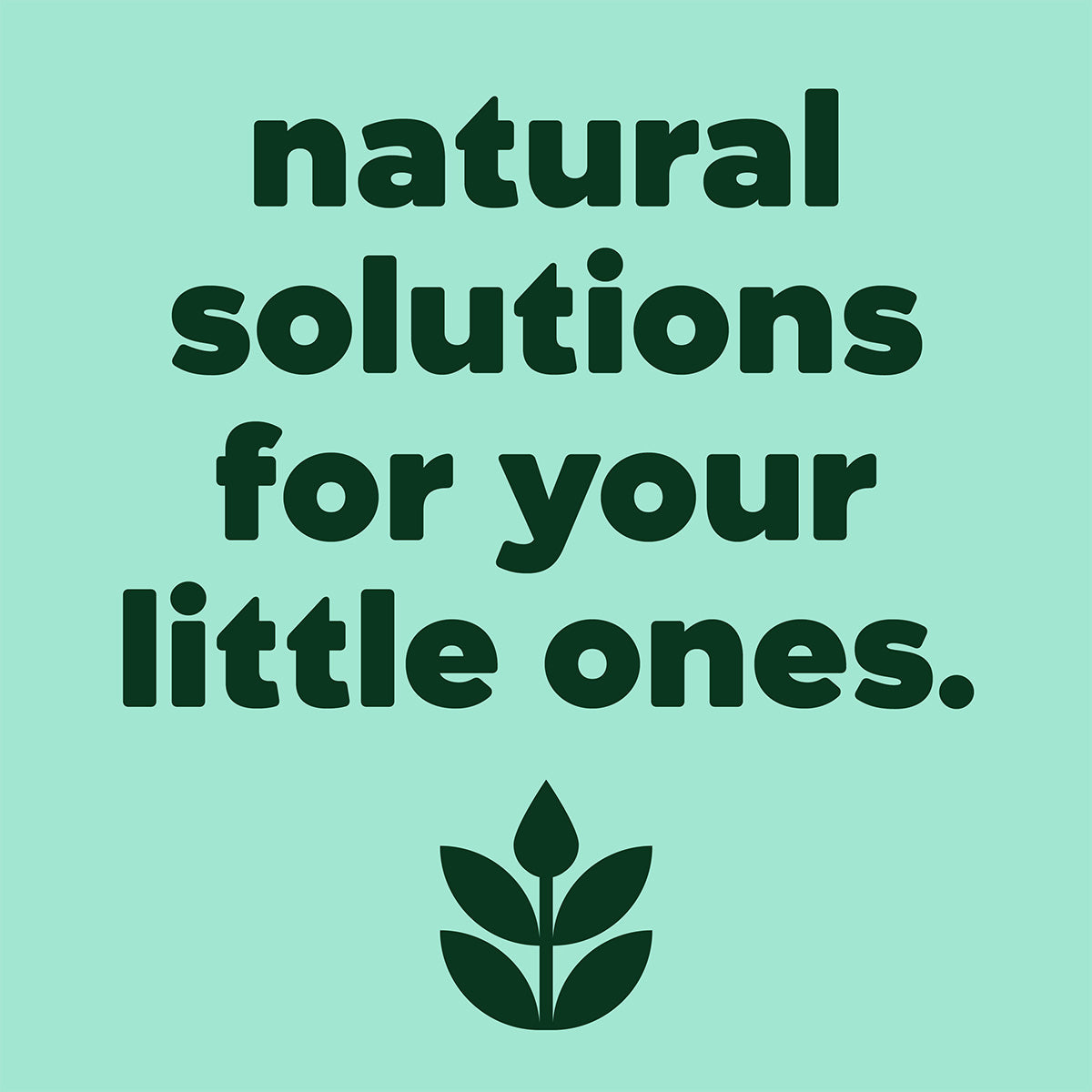 Text 'natural solutions for your little ones' with a leaf symbol on a green background
